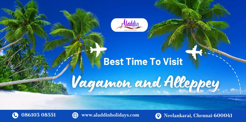 Best Time to Visit Vagamon and Alleppey